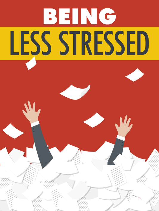 Being Less Stress